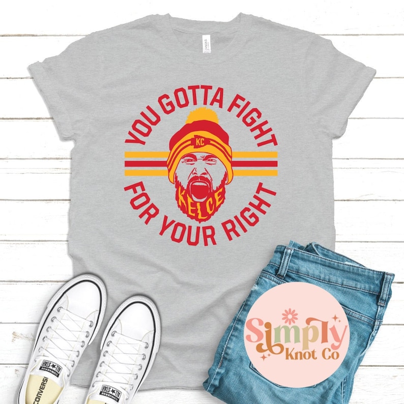 Travis Kelce Shirt You Gotta Fight for Your Right Kansas Etsy