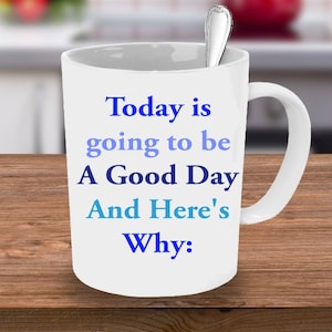 Dear Evan Hansen Mug, Evan Hansen mug,  Musicals mug, custom mug,Today is going to be a Good Day, Evan Hansen Quote, Dear Evan Hansen Cup