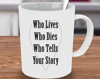 Alexander Hamilton Mug, Hamilton mug,  Musicals mug, custom mug,  Who Lives Who dies, Alexander Hamilton Quote, Hamilton Quote, Hamilton Cup