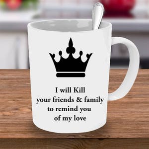 Alexander Hamilton Mug, Hamilton mug,  King George Quote, Musicals mug, custom mug, I will kill your friends and family, Hamilton Quote,