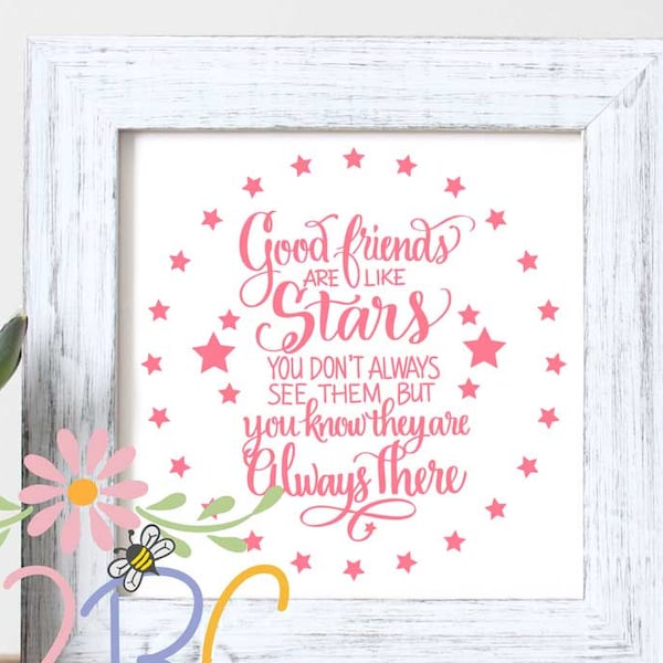 Good friends are like stars we know they are there SVG, DXF, PNG, Eps, Vector files for Silhouette, Cricut, Cutting Machines, Commercial Use