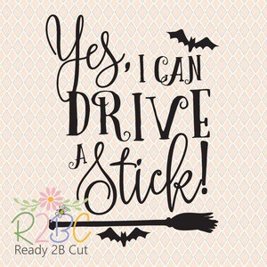 Yes I can drive a stick, Halloween design, SVG, DXF, PNG, Eps, Vector files for Silhouette, Cricut, Cutting Machines, Commercial Use