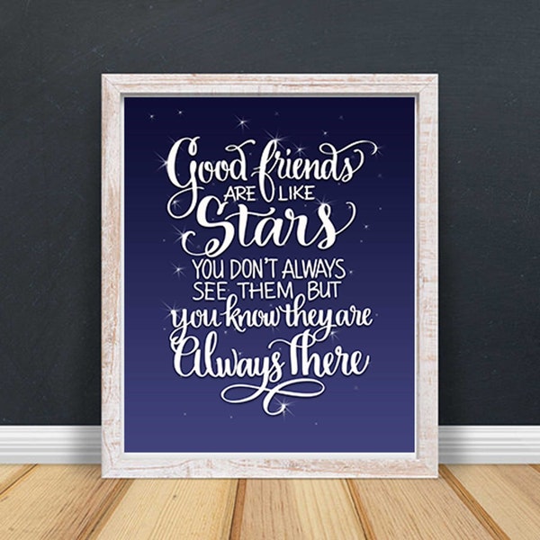Good Friends are Like Stars, You Print and Frame, 4 Sizes JPG and PDF High Res Printable digital download, Personal Use