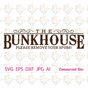 Bunkhouse Remove Your Spurs, western farm decor,  SVG, DXF, JPG, Eps, files for Silhouette, Cricut, Cutting Machines, Commercial Use