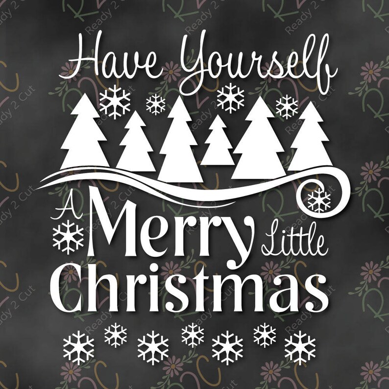 Have Yourself a Merry Little Christmas SVG DXF PNG Eps Etsy