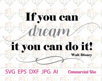 If you can dream it you can do it, Printable JPG, SVG, DXF, Eps, files for Silhouette, Cricut, Cutting Machines, Commercial Use