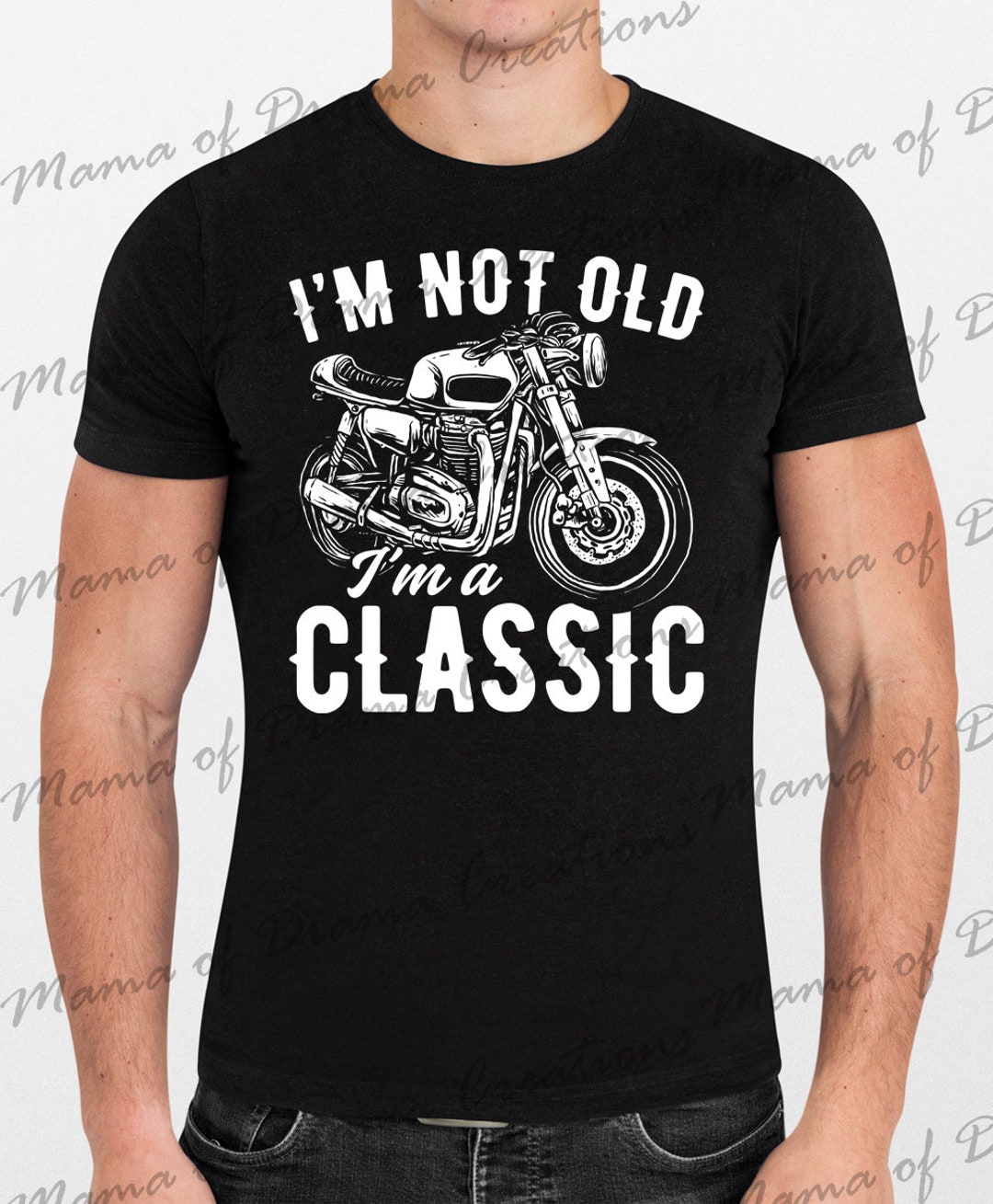 I'm Not Old I'm A Classic PNG - Etsy
