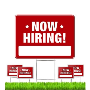 May include: Red and white "NOW HIRING!" sign with a blank space for additional text.  The sign is displayed on a metal frame with smaller signs on stakes in the grass.