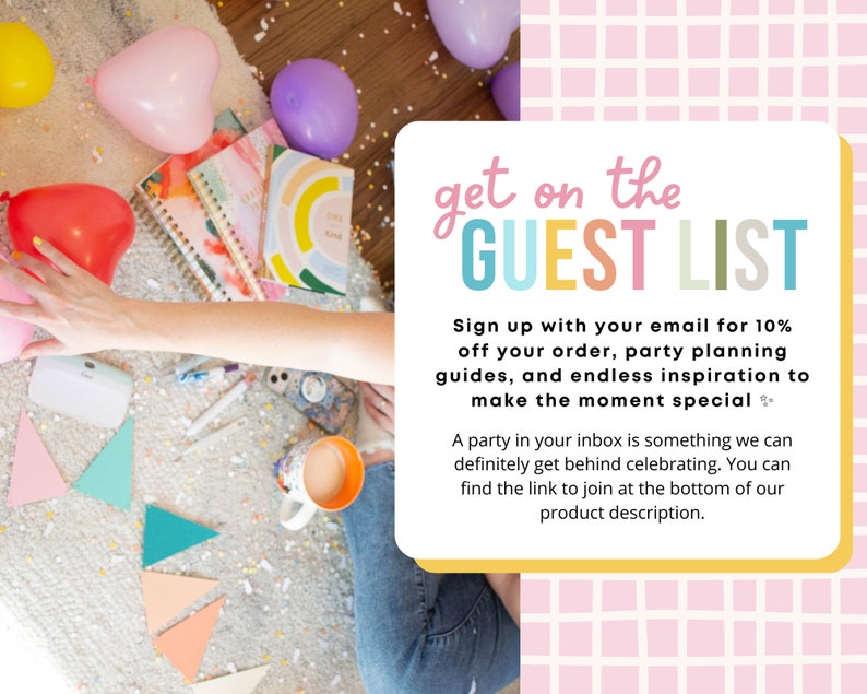 以下が含まれることがあります： 虹色のフォントで「get on the GUEST LIST」というテキストが書かれたカラフルなグラフィック。テキストは、注文の10％割引、パーティーの計画ガイド、そして特別な瞬間を作るための無限のインスピレーションのためにサインアップすることを奨励しています。グラフィックはピンクと白のチェック柄の背景に配置されています。