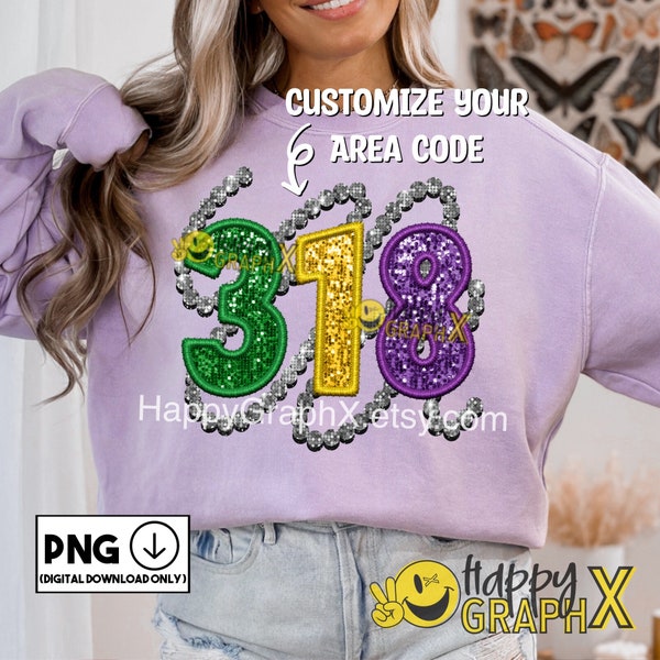 Customize Your Mardi Gras Area Code Png Faux Sequin Louisiana Faux Embroidery Sublimation DTF T-shirt Design Digital Download