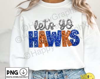 Hawks Faux Sequin Png Let’s Go Hawks Faux Embroidery Patch T-shirt Design School Spirit Sublimation Design DTG Digital Download