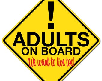 ¡Adultos a bordo! ¡Queremos vivir también! Calcomanía impresa, 12,7 x 12,7 cm, divertida pegatina de vinilo para ventana de coche.