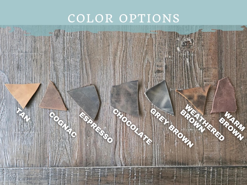 May include: Image showcasing leather color options: Tan, Cognac, Espresso, Chocolate, Grey Brown, Weathered Brown, and Warm Brown. The text "COLOR OPTIONS" is at the top. The leather swatches are arranged on a wooden surface.