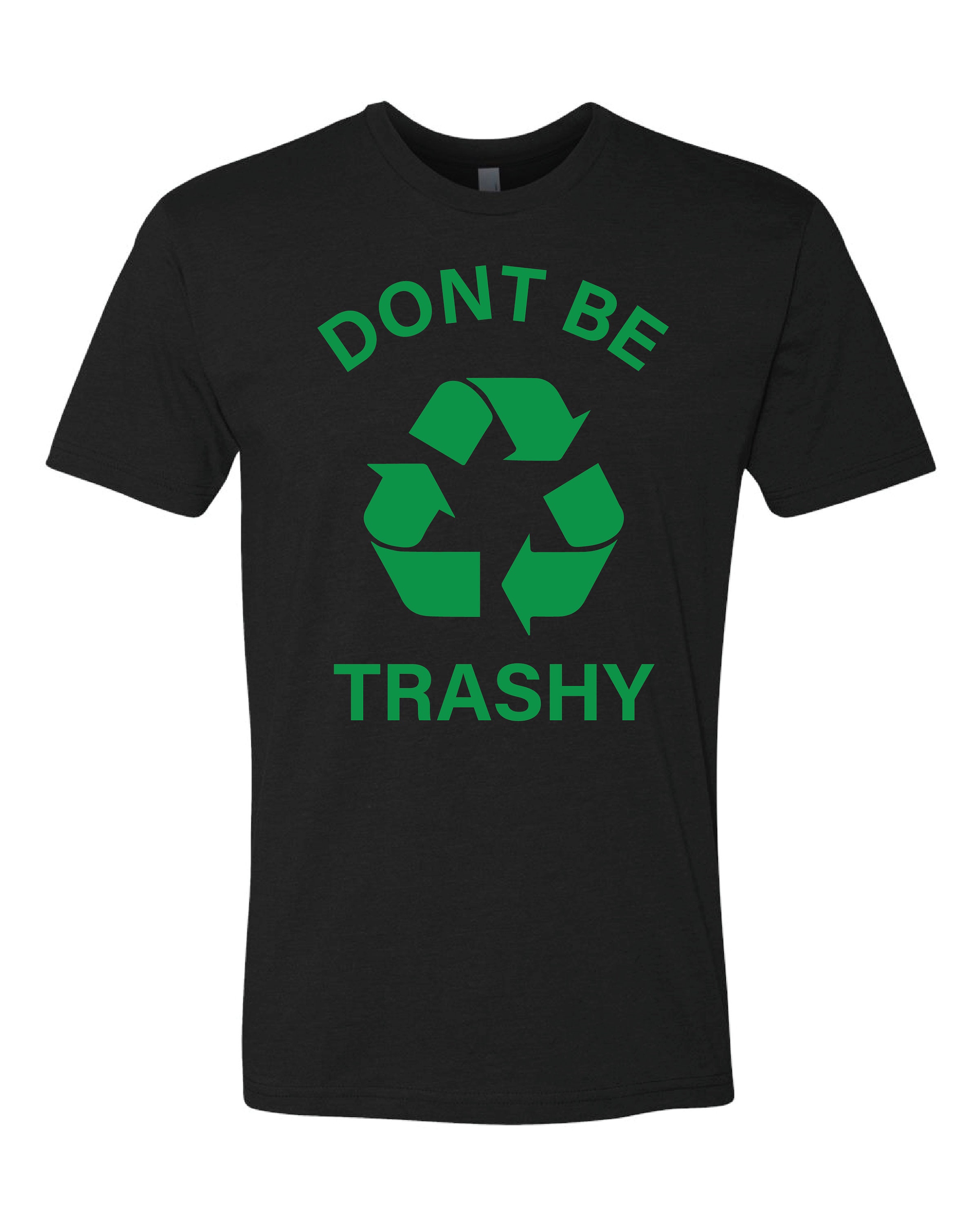 Don't Be Trashy Shirt Recycle shirt meme shirt gag | Etsy