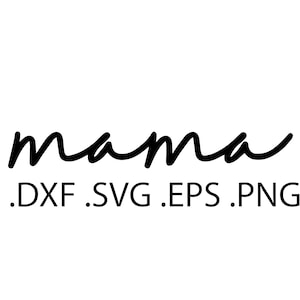 Mama Fancy Cursive Font - Cute Idea&#39;s - Digital Download, Instant Download, svg, dxf, eps & png files included!