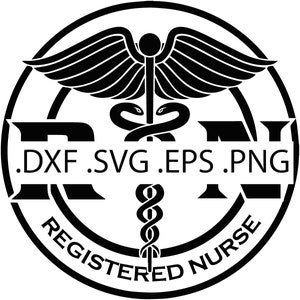 May include: Black and white graphic design of a medical caduceus symbol with wings, a snake, and a staff. The text "REGISTERED NURSE" is written around the symbol. The text ".DXF .SVG .EPS .PNG" is written below the symbol.