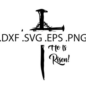 He Is Risen- 3 Nails Cross - Crown of Thorns - Digital Download, Instant Download, svg, dxf, eps & png files included!