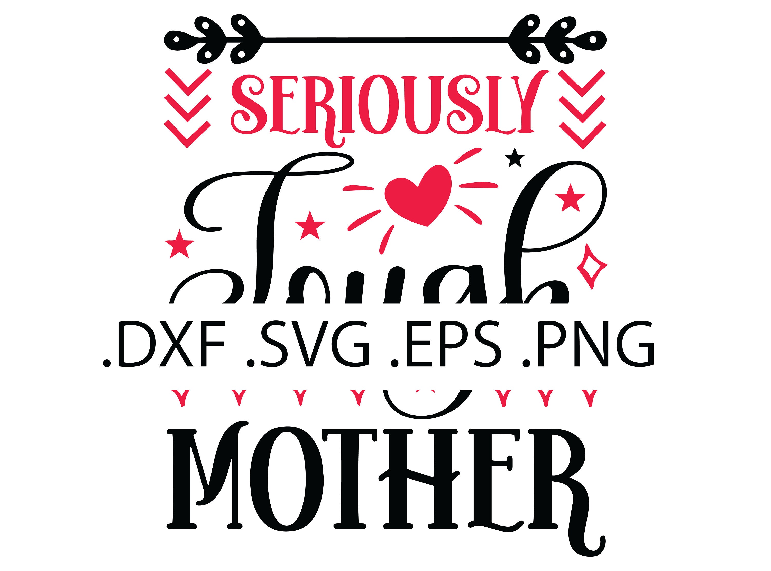 Madre seriamente dura - Día de la Madre - Descarga digital, descarga instantánea, archivos svg, dxf, eps y png incluidos.