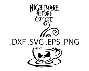 Nightmare Before Coffee SVG – Halloween Digital Files