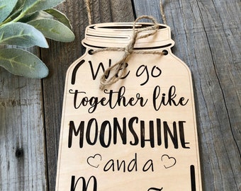 Vamos juntos como moonshine y un letrero de tarro de albañil, decoración de tarro de albañil, letrero de madera de tarro de albañil, decoración chic en mal estado, decoración de campo, cartel de tarro de albañil