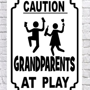 GRANDPARENTS AT PLAY, High Quality .040 Aluminum Sign