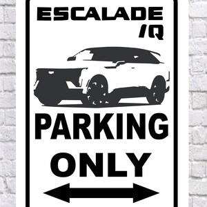 Escalade IQ Parking Only, Cadillac, High Quality .040 Aluminum Sign