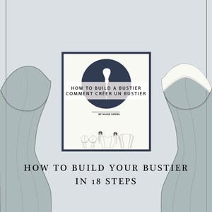 Peut inclure: Un guide sur la façon de construire un bustier en 18 étapes. Le guide comprend des illustrations du processus de construction du bustier. Le texte indique "How to Build a Bustier, Comment Créer un Bustier, by Diane Deziel, How to Build Your Bustier in 18 Steps."