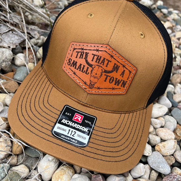 Try that in a small town Richardson 112 Laser Engraved Leather Patch Hat-company Hand Stitched Real Leather