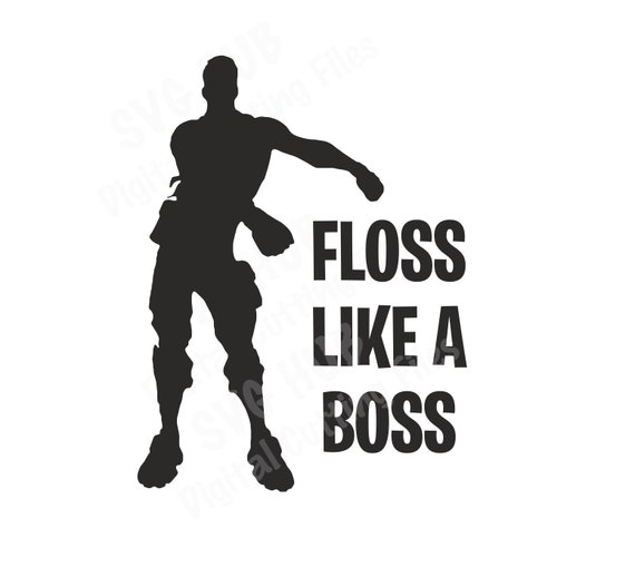 Download Floss Like a Boss Fortnite SVG Cutting File Fortnite SVG ...