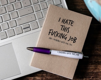 SWEARY NOTEBOOK & PEN Set / I Hate This F*cking Job (and I probably hate you too) / Funny Rude Notepad / Office Colleague Gift