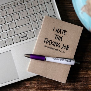 SWEARY NOTEBOOK & PEN Set / I Hate This F*cking Job (and I probably hate you too) / Funny Rude Notepad / Office Colleague Gift
