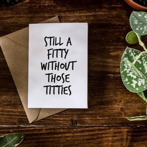 SWEARY CARD / Still A Fitty Without Those Titties / Funny F* You Cancer Card
