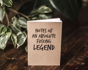SWEARY A6 NOTEBOOK / Notes of a F*cking Legend / Funny Rude Notepad / Office Colleague Gift