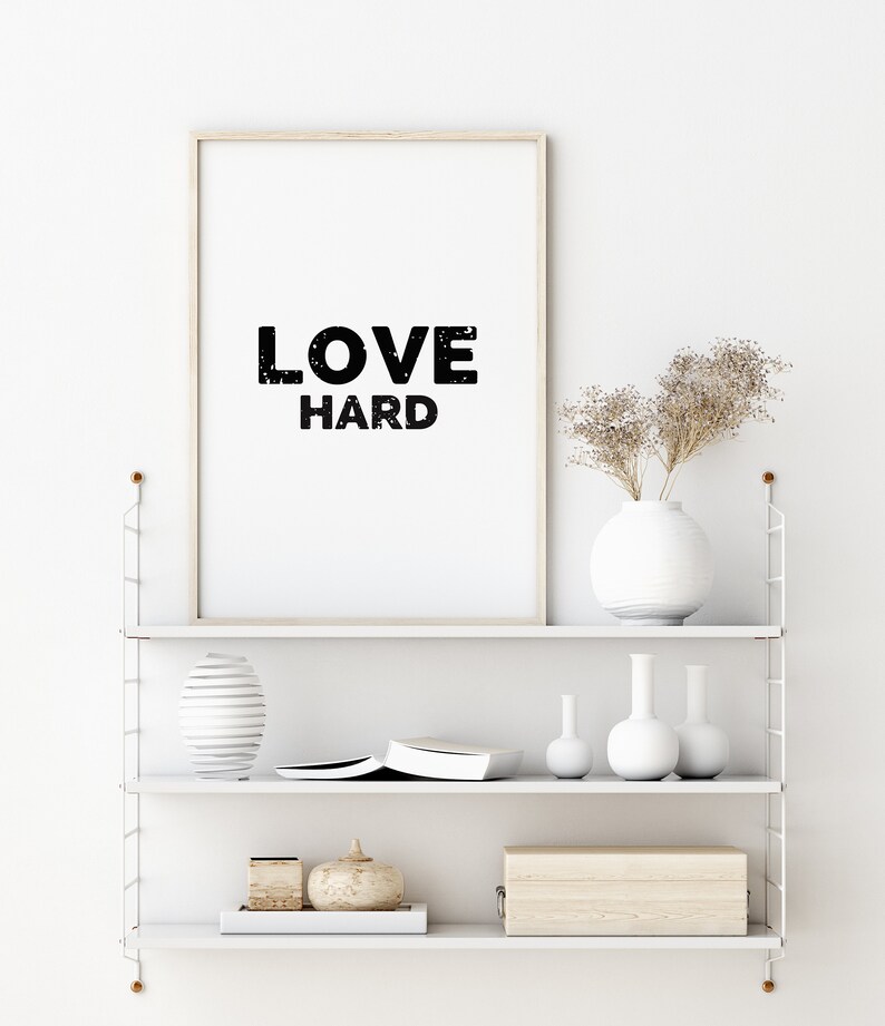 Love Hard, Love Art, DIY, Printable Wall Art, Home Decor, Poster, Print, Quote Art, Digital Download, Inspirational, Simplicity, Minimalism image 10