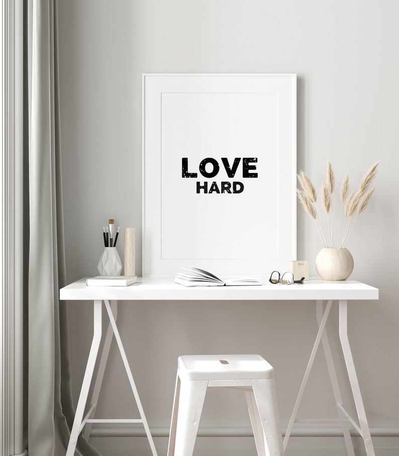 Love Hard, Love Art, DIY, Printable Wall Art, Home Decor, Poster, Print, Quote Art, Digital Download, Inspirational, Simplicity, Minimalism image 8