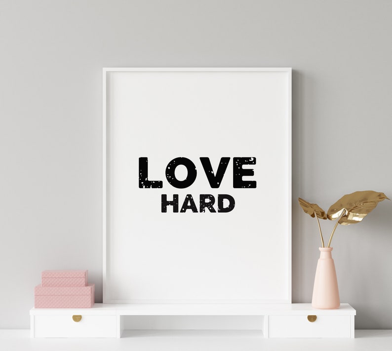 Love Hard, Love Art, DIY, Printable Wall Art, Home Decor, Poster, Print, Quote Art, Digital Download, Inspirational, Simplicity, Minimalism image 1