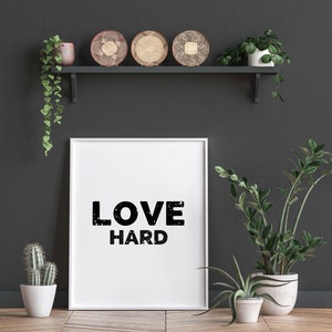 Love Hard, Love Art, DIY, Printable Wall Art, Home Decor, Poster, Print, Quote Art, Digital Download, Inspirational, Simplicity, Minimalism image 3