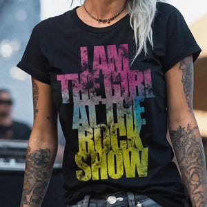 Pop Punk Emo Tee — I Am the Girl at the Rock Show Shirt | Elder Emo Band Concert Shirt | Scene Queen Graphic Tee
