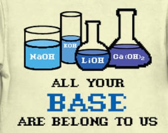 All Your Base: Are Belong To Us Shirt / Chemistry Shirts / Funny T-shirts / Geeky Shirts / Nerdy Shirts / Science Shirts / Gamer Shirts
