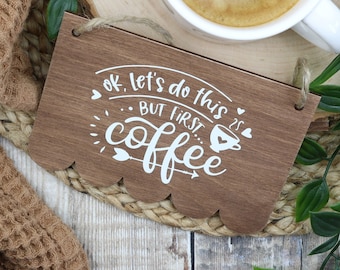 But First Coffee Sign | Wooden Coffee Wall Art | Kitchen Wall Decor | Coffee Lover Gift | Rustic Farmhouse Decor | Coffee Housewarming Gift