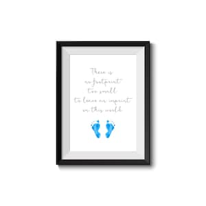 May include: A framed print with a blue watercolour footprint design and the text "There is no footprint too small to leave an imprint on this world."