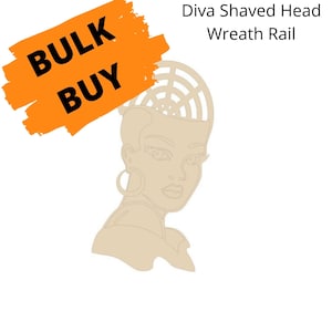 BULK BUY, Diva shaved head wreath rail, Afro wreath, diva wood blank, door hanger, Black History Month, Black Girl Magic, African American