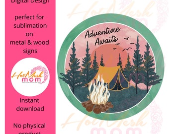 DIGITAL Adventure Awaits, mountain sign, outdoor tent, digital download, sublimation template, wreath sign, PNG sublimation design