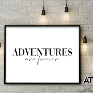 Adventures are forever Quote Print Poster, Adventure Print, Adventure Typography Art, Digital Printable Wall Art, Instant Digital Download