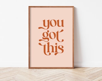 You Got This Typography Print, You Got This Poster, Positive Inspirational Quote, Motivational Poster, Printable Wall Art, Digital Download