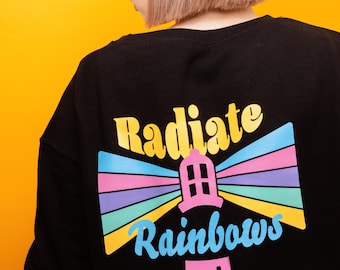 Rainbow Slogan Sweatshirt, Radiate Rainbows, Positive Message