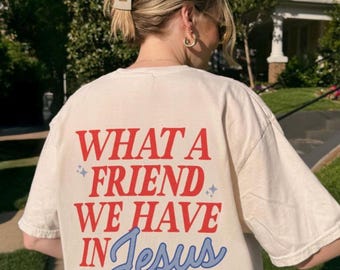 What a Friend We Have in Jesus T-Shirt | Christian Hymn Tee