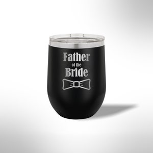 Custom Laser Etched Father of the Bride Wine Cup