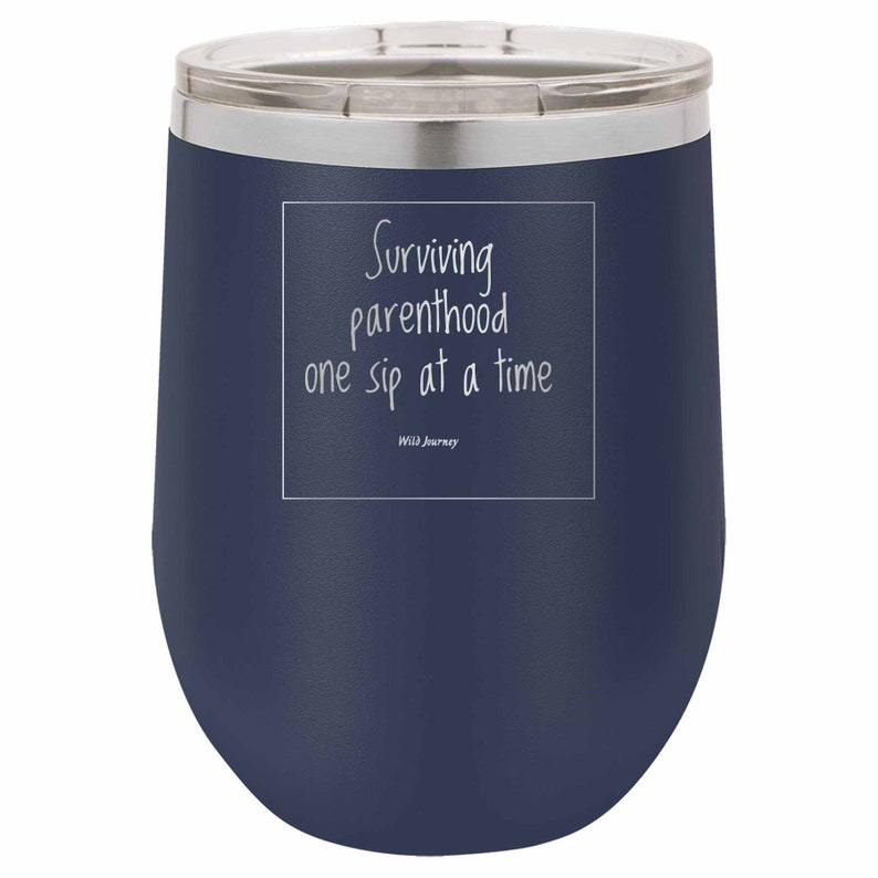Surviving parenthood one sip at a time Wine Cup