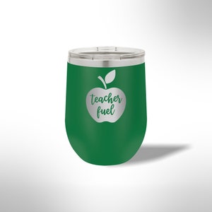 Custom Laser Etched Teacher Fuel Wine Cup